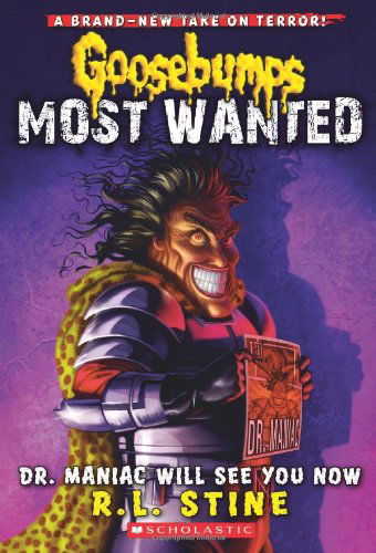 Cover for R.l. Stine · Goosebumps Most Wanted #5: Dr. Maniac Will See You Now (Paperback Book) (2013)