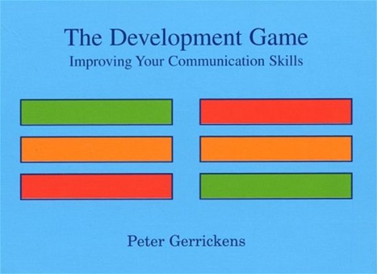 Cover for Peter Gerrickens · The Development Game: Improving Your Communication Skills (MISC) (2000)