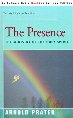 Cover for Lawrence Prater · The Presence: the Ministry of the Holy Spirit (Paperback Book) (2000)