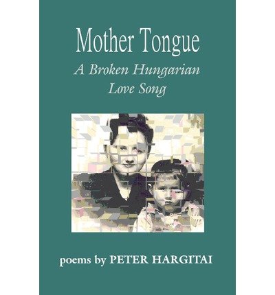 Cover for Peter Hargitai · Mother Tongue: a Broken Hungarian Love Song (Taschenbuch) (2003)