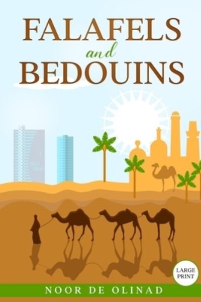 Cover for Noor De Olinad · Falafels and Bedouins : A holiday travel memoir of Israel and Jordan (Paperback Book) (2020)