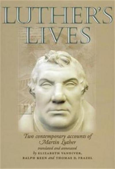 Cover for Johannes Cochlaeus · Luther'S Lives: Two Contemporary Accounts of Martin Luther (Paperback Book) (2003)