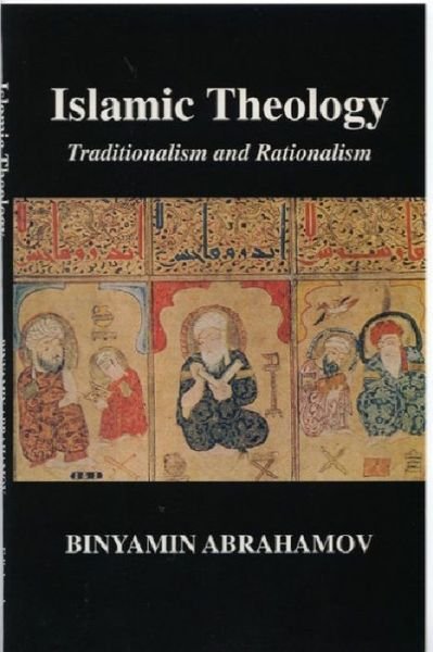 Cover for Binyamin Abrahamov · Islamic Theology: Traditionalism and Rationalism (Paperback Book) (1998)