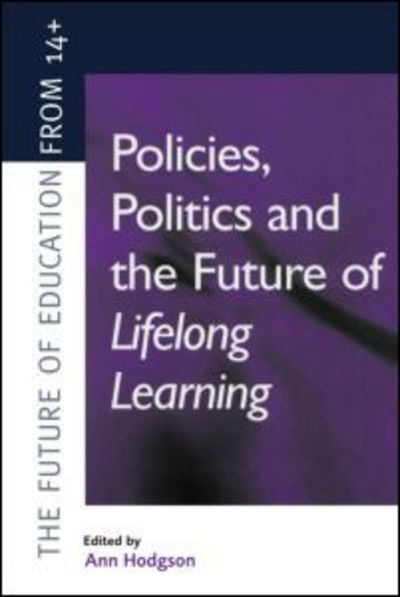 Cover for Hodgson, Ann (University of London, UK) · Policies, Politics and the Future of Lifelong Learning (Paperback Book) (2000)