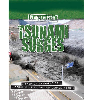 Cover for Cath Senker · Planet in Peril: Tsunami Surges - Planet in Peril (Gebundenes Buch) (2014)