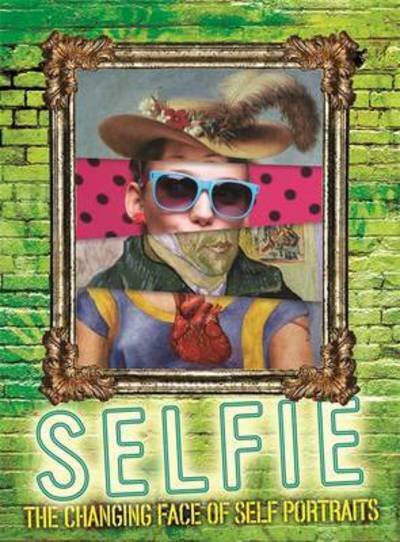 Cover for Susie Brooks · Selfie: The Changing Face of Self Portraits (Hardcover bog) (2016)