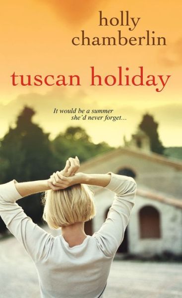 Cover for Holly Chamberlin · Tuscan Holiday (Paperback Book) (2013)