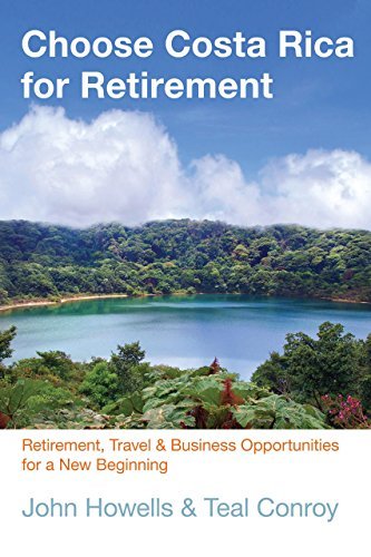 Cover for John Howells · Choose Costa Rica for Retirement: Retirement, Travel &amp; Business Opportunities For A New Beginning - Choose Retirement Series (Paperback Book) [Tenth edition] (2013)