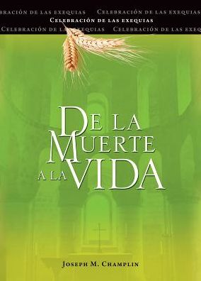 Cover for Father Joseph Champlin · De La Muerte a La Vida, Segunda Edicion (Paperback Book) (2018)