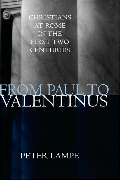 Cover for Peter Lampe · From Paul to Valentinus: Christians at Rome in the First Two Centuries (Gebundenes Buch) [1st Fortress Press Ed edition] (2003)