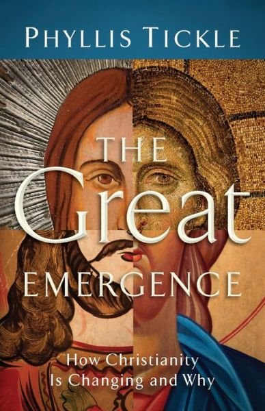 Cover for Phyllis Tickle · The Great Emergence – How Christianity Is Changing and Why (Taschenbuch) (2012)