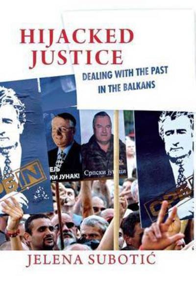 Cover for Jelena Subotic · Hijacked Justice: Dealing with the Past in the Balkans (Innbunden bok) (2009)