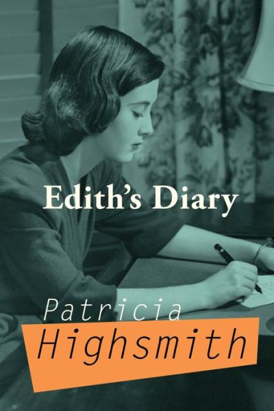 Edith's Diary - Patricia Highsmith - Books - Grove Press - 9780802128027 - August 21, 2018