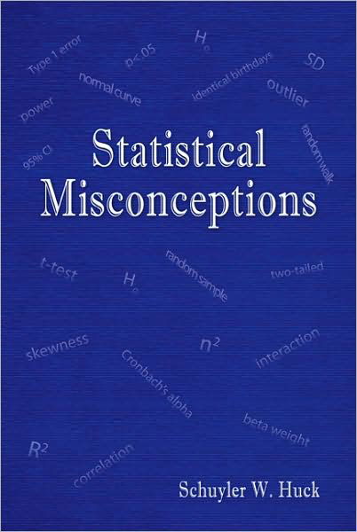 Cover for Huck, Schuyler W. (University of Tennessee-Knoxville, USA) · Statistical Misconceptions (Innbunden bok) (2008)