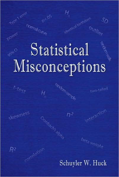 Cover for Huck, Schuyler W. (University of Tennessee-Knoxville, USA) · Statistical Misconceptions (Hardcover Book) (2008)