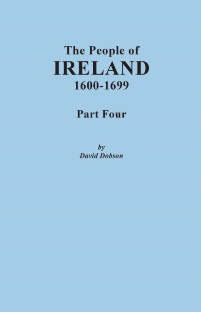 Cover for David Dobson · The People of Ireland, 1600-1699. Part Four (Paperback Book) (2014)