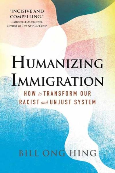 Cover for Bill Ong Hing · Humanizing Immigration (Gebundenes Buch) (2023)