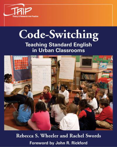 Cover for Rebecca S. Wheeler · Code-Switching: Teaching Standard English in Urban Classrooms - Theory and Research Into Practice (TRIP) series (Paperback Book) (2006)