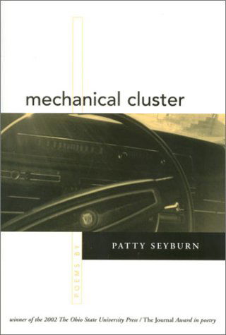 Cover for Patty Seyburn · Mechanical Cluster (Osu Journal Award Poetry) (Paperback Book) (2002)