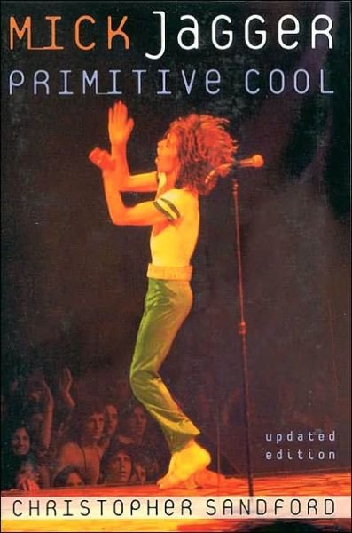 Cover for Christopher Sandford · Mick Jagger: Primitive Cool (Pocketbok) [Updated edition] (1999)