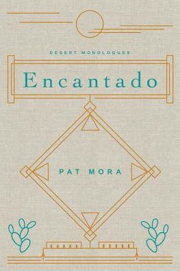 Encantado: Desert Monologues - Camino del Sol - Pat Mora - Książki - University of Arizona Press - 9780816538027 - 31 października 2023