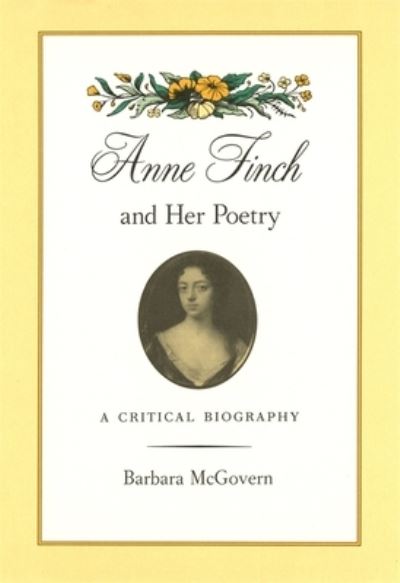 Cover for Barbara McGovern · Anne Finch and Her Poetry: A Critical Biography (Paperback Book) (2019)