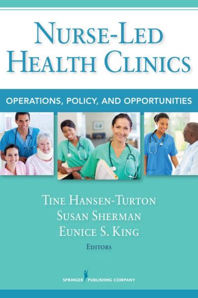 Cover for Tine Hansen-turton · Nurse-Led Health Clinics: Operations, Policy, and Opportunities (Paperback Book) (2015)
