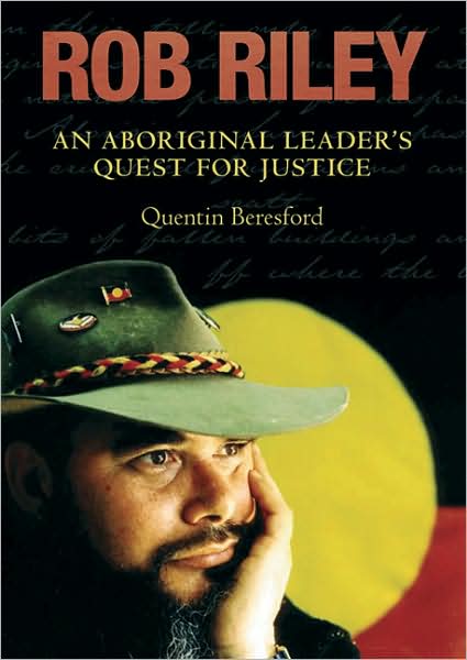 Cover for Quentin Beresford · Rob Riley: An Aboriginal Leader's Quest for Justice (Paperback Book) (2006)