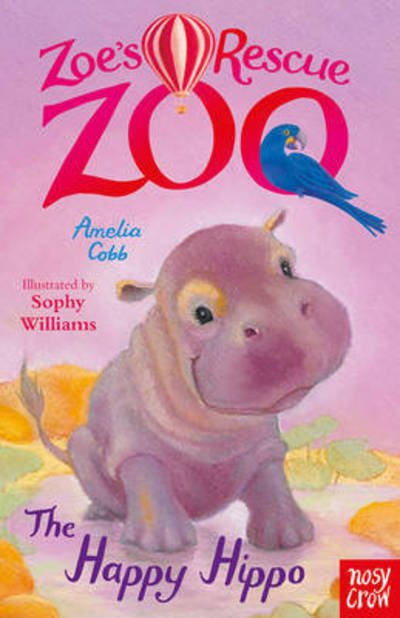 Cover for Amelia Cobb · Zoe's Rescue Zoo: The Happy Hippo - Zoe's Rescue Zoo (Paperback Book) (2016)