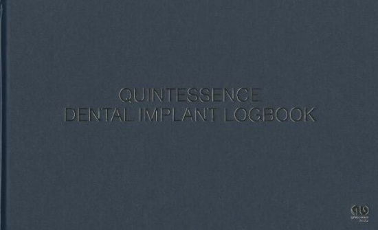 Quintessence Dental Implant Logbook - Quintessence - Książki - Quintessence Pub Co - 9780867156027 - 1 lipca 2013