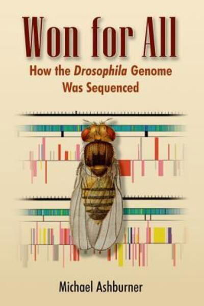 Cover for Michael Ashburner · Won for All: How the Drosophila Genome Was Sequenced (Hardcover Book) (2006)