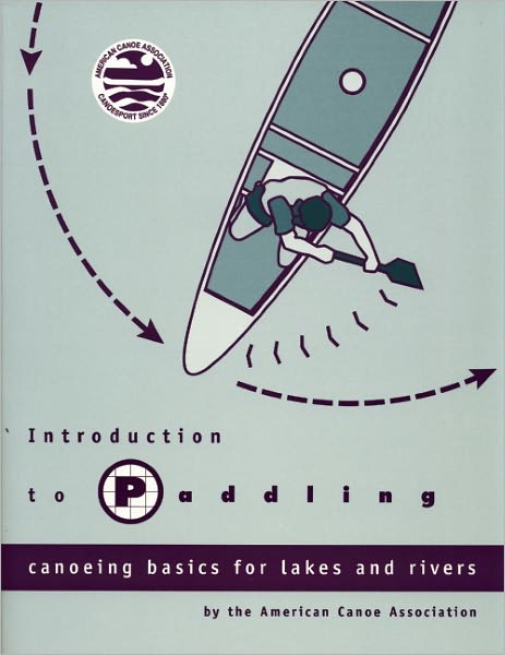 Cover for American Canoe Association · Introduction to Paddling: Canoeing Basics for Lakes and Rivers (Paperback Book) (1996)