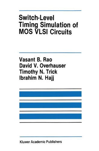 Cover for Vasant B. Rao · Switch-Level Timing Simulation of MOS VLSI Circuits - The Springer International Series in Engineering and Computer Science (Hardcover Book) [1989 edition] (1988)