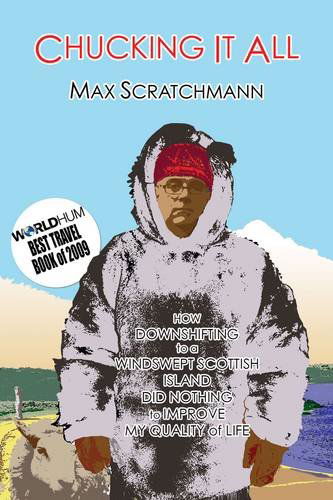 Cover for Max Scratchmann · Chucking It All (Maverick Lifestyles) (Paperback Book) [2nd Revised edition] (2017)