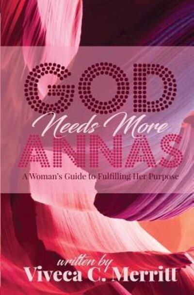 Cover for Viveca C. Merritt · GOD Needs More Annas (Paperback Book) (2018)