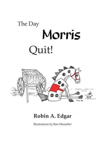 Cover for Robin A Edgar · The Day Morris Quit (Hardcover Book) (2022)