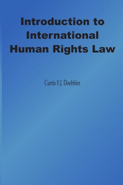 Cover for Curtis F. J. Doebbler · Introduction to International Human Rights Law (Book) (2006)