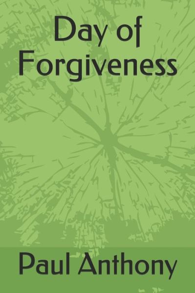 Cover for Paul Anthony · Day of Forgiveness (Paperback Book) (2020)