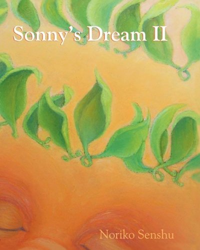 Sonny's Dream II - Noriko Senshu - Books - Studio Cherry Publishing - 9780979336027 - October 15, 2009