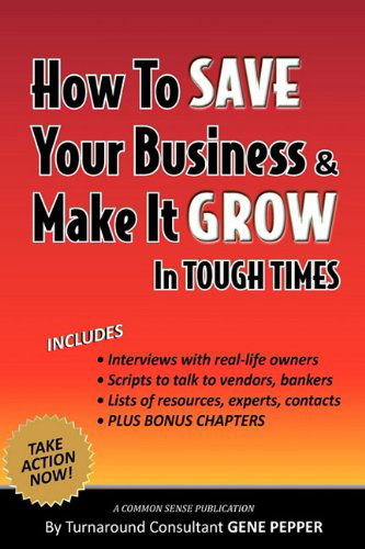 Cover for Gene Pepper · How to Save Your Business and Make It Grow in Tough Times (Paperback Book) (2009)