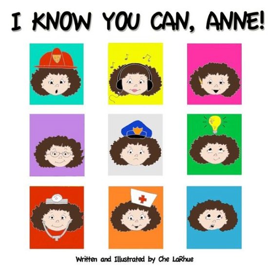 Cover for Che Larhue · I Know You Can Anne (Paperback Bog) (2012)