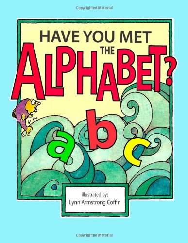 Cover for Lynn Armstrong Coffin · Have You Met the Alphabet? (Paperback Book) (2011)