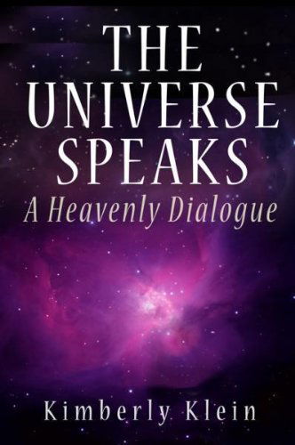 Cover for Kimberly Klein · Universe Speaks: a Heavenly Dialogue (Pocketbok) [1st edition] (2011)