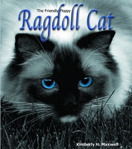 Cover for Kimberly H Maxwell · The Friendly Floppy Ragdoll Cat (Hardcover bog) (2012)