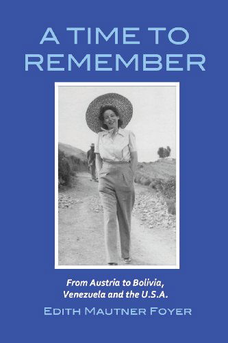 A Time to Remember - Edith Foyer - Books - Azalea Art Press - 9780984976027 - February 23, 2013