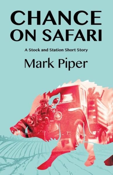 Cover for Mark Piper · Chance On Safari (Paperback Book) (2017)