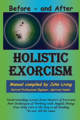 Holistic Exorcism - John M Living - Books - John Living - 9780987735027 - February 25, 2013