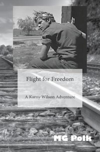 Cover for Marcus G Polk · Flight for Freedom: A Karny Wilson Adventure - Karny Wilson Adventure (Paperback Book) (2018)