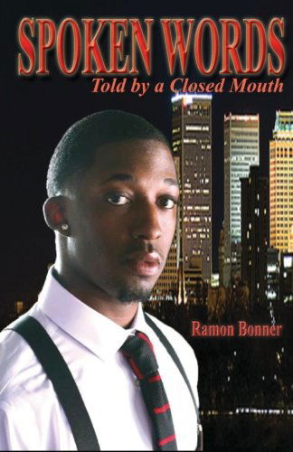 Cover for Ramon Bonner · Spoken Words: Told by a Closed Mouth (Paperback Book) (2013)