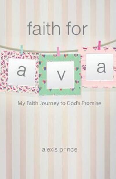 Cover for Alexis Prince · Faith for Ava (Paperback Book) (2016)